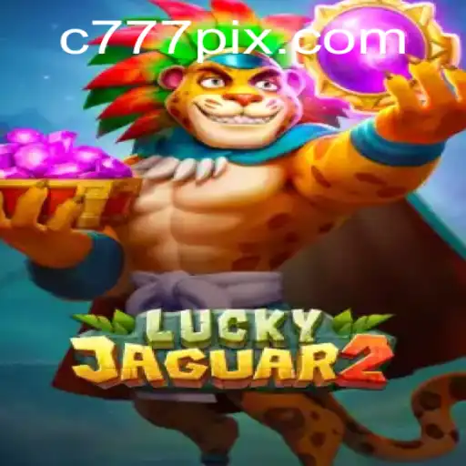 Aventura e Sorte em Luckyjaguar2: Descubra o Fascinante Mundo do c777.game