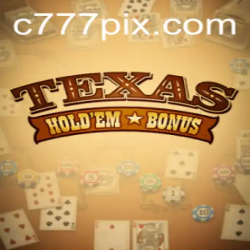Descubra o Fascinante Mundo do Texas Hold'em Bonus com c777.game
